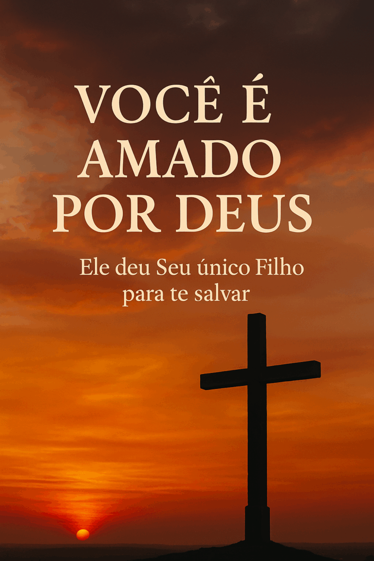 Você é Amado por Deus: A Maior Prova Está na Cruz